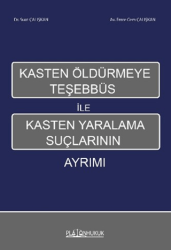 Kasten Öldürmeye Teşhebbüs ile Kasten Yaralama Suçlarının Ayrımı - Platon Hukuk