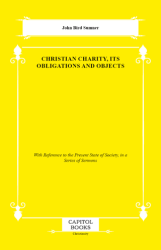 Christian Charity, Its Obligations and Objects - Capitol Books