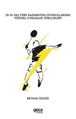 0-14 Yaş Türk Badminton Oyuncularının Fiziksel Uygunluk Özellikleri - 1