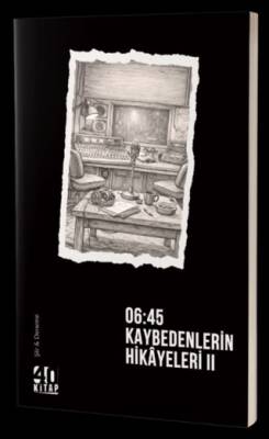 06:45 Kaybedenlerin Hikayeleri – II - 1