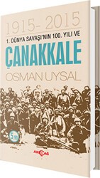 1. Dünya Savaşı`nın 100. Yıl ve Çanakkale 1915-2015 - Akçağ Yayınları