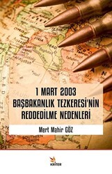 1 Mart 2003 Başbakanlık Tezkeresi’nin Reddedilme Nedenleri - Kriter Yayınları