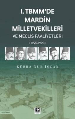 1. TBMM`de Mardin Milletvekilleri ve Meclis Faaliyetleri - 1