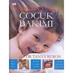 1 Yaşından 3 Yaşına Çocuk Bakımı - Alfa Yayınları