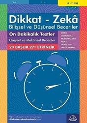 10-11 Yaş Dikkat - Zeka - Bilişsel ve Düşünsel Beceriler - On Dakikalık Testler Uzaysal ve Mekansal Beceriler 6. Kitap - Dikkat ve Zeka Akademisi Yayınları