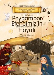 10 Hikayede Peygamber Efendimiz’in Hayatı Mekke Dönemi - Uysal Yayınevi
