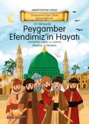 10 Hikayede Peygamber Efendimiz’in s.a.v Hayatı Medine Dönemi - Uysal Yayınevi