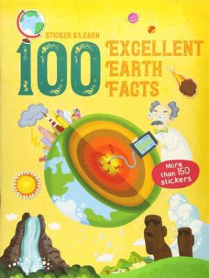 100 Facts Sticker and Learn: Excellent Earth Facts - 1