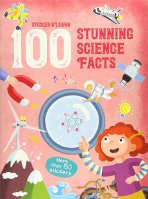 100 Facts Sticker and Learn: Stunning Science Facts - 1
