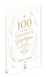 100 Günde Yaşamın Güzelliğine Dair Bir Manifesto - Feniks Yayınları
