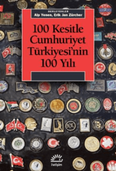 100 Kesitle Cumhuriyet Türkiyesi`nin 100 Yıl - İletişim Yayınevi