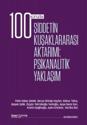 100 Soruda Şiddetin Kuşaklararası Aktarımı: Psikanalitik Yaklaşım - Sanat Kritik Yayınları