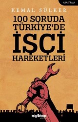 100 Soruda Türkiye`de İşçi Hareketleri - Telgrafhane Yayınları