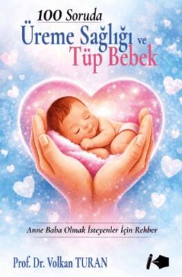 100 Soruda Üreme Sağlığı ve Tüp Bebek - 1