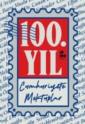 100. Yıl Cumhuriyet’e Mektuplar - Doğan Kitap