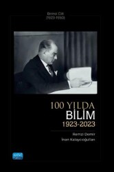 100 Yılda Bilim 1923-2023 - Birinci Cilt 1923-1950 - Nobel Akademik Yayıncılık