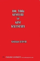 100. Yılda Gençlere ve Genç Kalanlara - Özlem Yayınevi