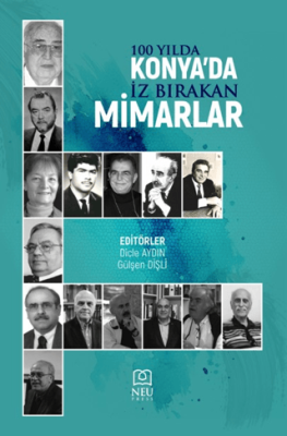 100 Yılda Konya’da İz Bırakan Mimarlar - 1