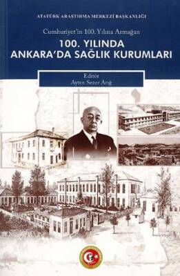 100. Yılında Ankara`da Sağlık Kurumları - 1