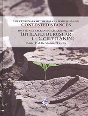 100. Yılında Balkan Savaşları 1912-1913 İhtilaflı Duruşlar 2 Cilt Takım - 1