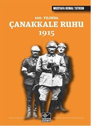 100. Yılında Çanakkale Ruhu 1915 - Kaynak Yayınları