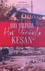 100. Yılında Her Yönüyle Keşan - Paradigma Akademi Yayınları