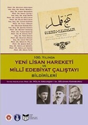 100. Yılında Yeni Lisan Hareketi ve Milli Edebiyat Çalıştayı Bildirileri - Tedev Yayınları