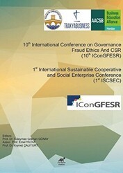 10th International Conference on Governance Fraud Ethics And CSR 10thIConGFESR & 1st International Sustainable Cooperative and Social Enterprise Conference 1st ISCSEC - Paradigma Akademi Yayınları