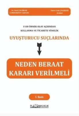 1100 Örnek Olay Açısından Kullanma ve Ticarete Yönelik Uyuşturucu Suçlarında Neden Beraat Kararı Verilmeli - 1