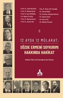 12 Ayda 12 Mülakat: Sözde Ermeni Soykırımı Hakkında Hakikat - 1