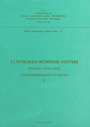 12 Numaralı Mühimme Defteri 978 - 979 - 1570 - 1572 1. Cilt - Devlet Arşivleri Genel Müdürlüğü