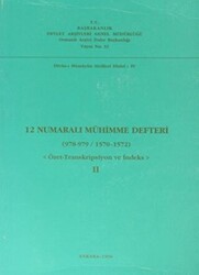 12 Numaralı Mühimme Defteri 978 - 979 - 1570 - 1572 Cilt: 2 - Devlet Arşivleri Genel Müdürlüğü