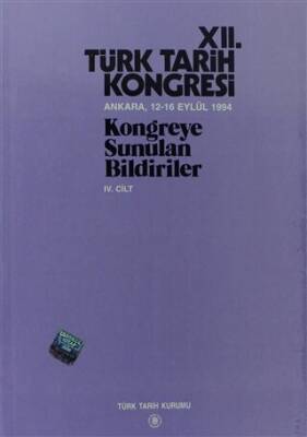 12. Türk Tarih Kongresi Ankara:12-16 Eylül 1994 - 1