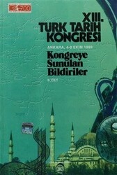 13. Türk Tarih Kongresi 2. Cilt - 1