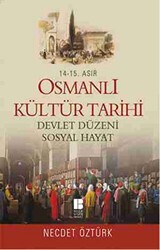 14 - 15. Asır Osmanlı Kültür Tarihi - Devlet Düzeni Sosyal Hayat - Bilge Kültür Sanat