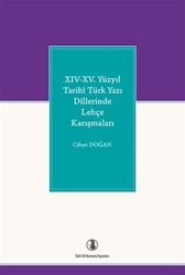 14-15. Yüzyıl Tarihi Türk Yazı Dillerinde Lehçe Karışmaları - Türk Dil Kurumu Yayınları