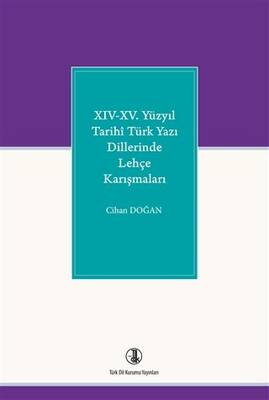 14-15. Yüzyıl Tarihi Türk Yazı Dillerinde Lehçe Karışmaları - 1