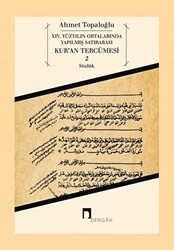 14. Yüzyılın Ortalarında Yapılmış Satırarası Kur’an Tercümesi 2 - Dergah Yayınları