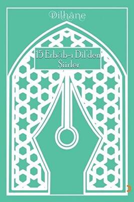 15 Erbab-ı Dil’den Şiirler - 1