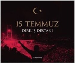 15 Temmuz Diriliş Destanı - Semerkand Yayınları