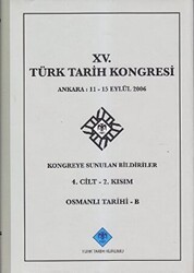15. Türk Tarih Kongresi - 4. Cilt 2. Kısım Osmanlı Tarihi - B - Türk Tarih Kurumu Yayınları