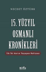 15. Yüzyıl Osmanlı Kronikleri - Bilge Kültür Sanat