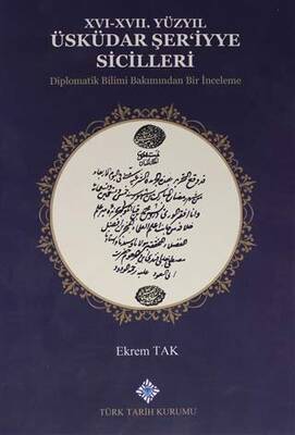 16-17. Yüzyıl Üsküdar Şer`iyye Sicilleri Diplomatik Bilimi Bakımından Bir İnceleme - 1