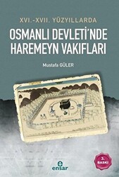 16. - 17. Yüzyıllarda Osmanlı Devleti’nde Haremeyn Vakıfları - Ensar Neşriyat