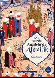 16. Asırda Anadolu`da Alevilik - Türk Tarih Kurumu Yayınları