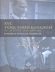 16. Türk Tarih Kongresi 4. Cilt 2. Kısım Osmanlı Tarihi - Türk Tarih Kurumu Yayınları