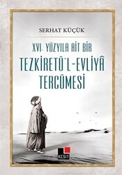 16. Yüzyıla Ait Bir Tezkiretü`l-Evliya Tercümesi - Kesit Yayınları