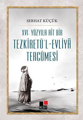 16. Yüzyıla Ait Bir Tezkiretü`l-Evliya Tercümesi - 1