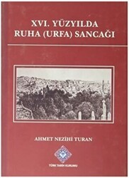 16. Yüzyılda Ruha Urfa Sancağı - Türk Tarih Kurumu Yayınları