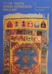 17 - 19. Yüzyıl Konya Kapadokya Halıları - Eren Yayıncılık